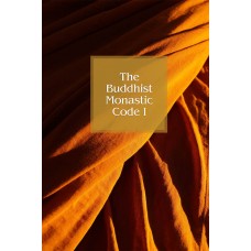 The Buddhist Monastic Code I