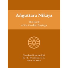 Anguttara Nikaya - The Book of the Gradual Sayings or More-Numbered Sutta