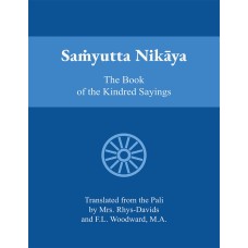 Samyutta Nikaya - The Book of the Kindred Sayings